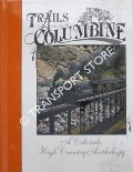 Trails Among the Columbine - A Colorado High Country Anthology 1989 by COLLMAN, Russ (ed.)